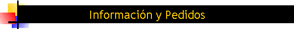 Informaci�n y Pedidos